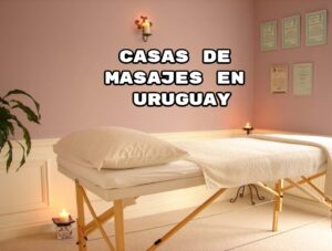 casas de masajes uruguay