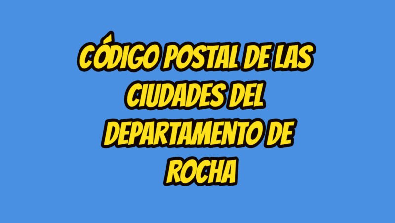 Código Postal de las ciudades del Departamento de Rocha