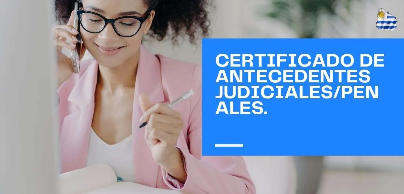 Certificado de Antecedentes Penales Uruguay 2026: Cómo sacarlo rápido, costos y apostilla (Guía Completa) 1 Cómo obtener el certificado de antecedentes penales en Uruguay y para qué sirve