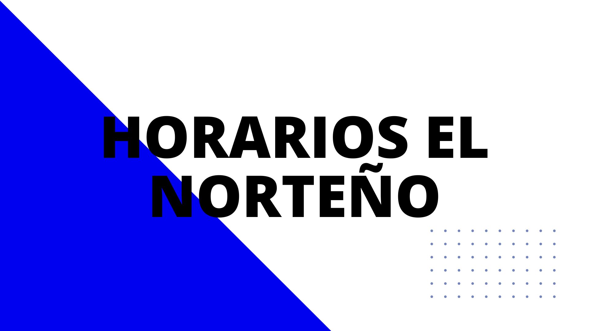 Horarios El Norteño y todas sus rutas
