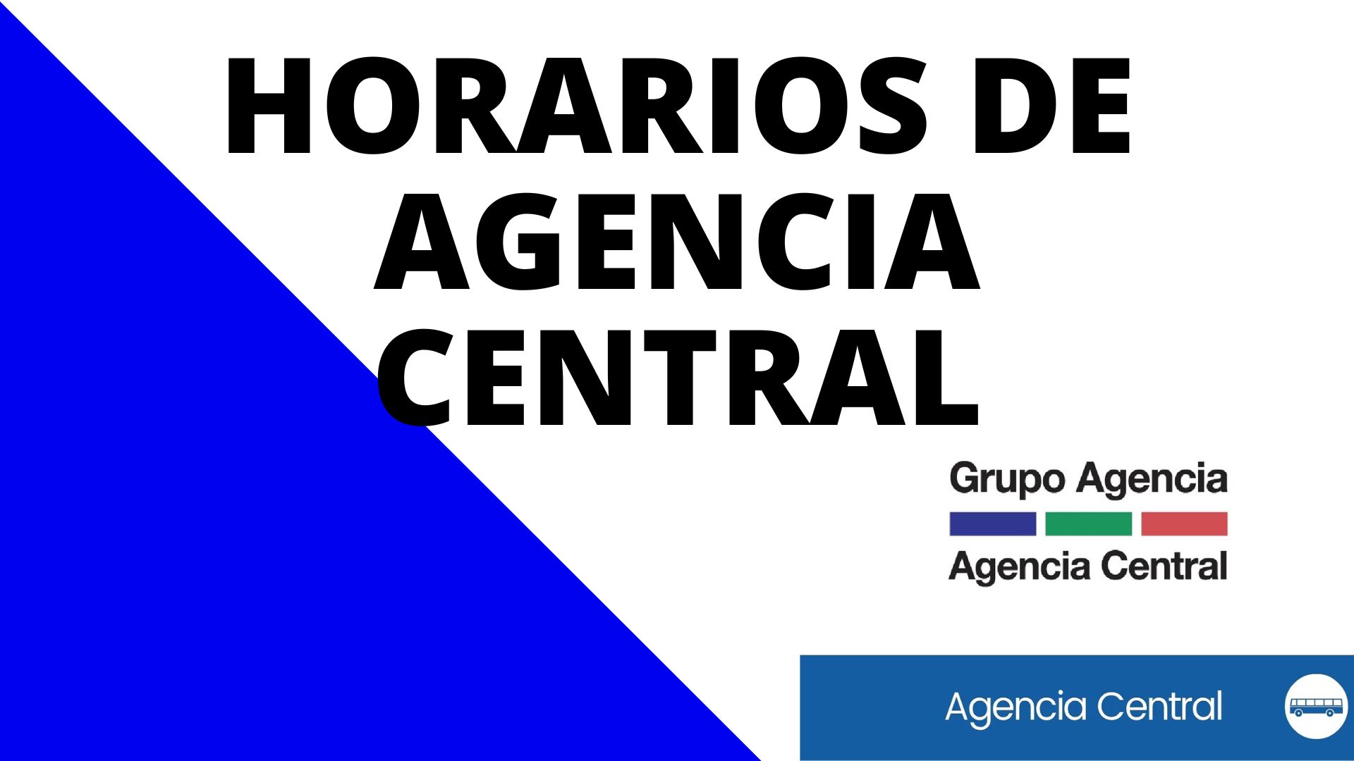 Horarios de Agencia Central, servicios, rutas y pasajes 1 Horarios de Agencia Central, servicios, rutas y pasajes