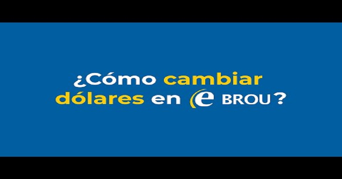Dólar eBROU: qué es, cómo comprarlo y cuál es la cotización preferencial 1 Cómo comprar dólares en eBROU