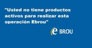 eBROU: guía completa de la banca online del BROU en Uruguay 1 Usted no tiene productos activos para realizar esta operación Ebrou
