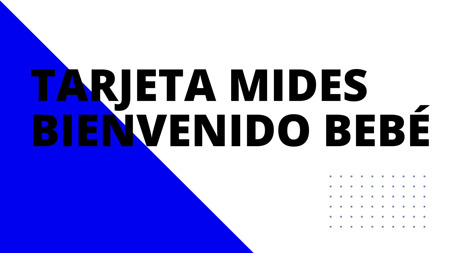 Tarjeta MIDES Bienvenido Bebé: cómo consultar el saldo y requisitos 2026 1 tarjeta mides bienvenido bebé