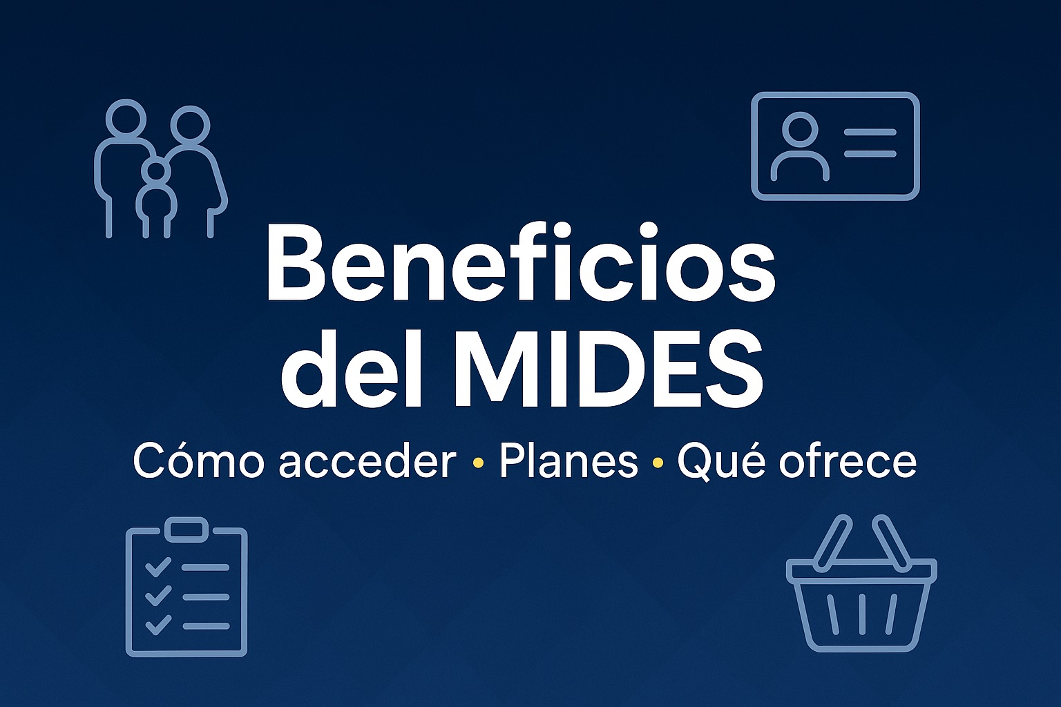 Beneficios del MIDES: cómo acceder, qué planes tiene y qué ofrece